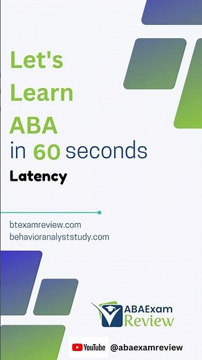 Latency - Learn Applied Behavior Analysis in 60 seconds | #bcba #rbt #abaexamreview #abaexamprep