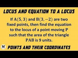 17 | Points And Their Co-ordinates | Locus And Equation To A Locus - Worked Out Problem