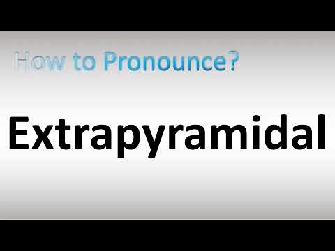 How to Pronounce Extrapyramidal