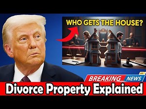 Who Gets the House? Divorce Property Laws Explained