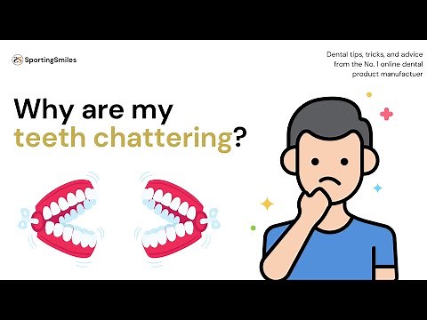 Why Are My Teeth Chattering?