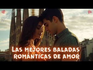 💖 Top 10 Canciones Románticas Vol.1 | Música de Amor Para Dedicar ✨ baladas romanticas para dedicar