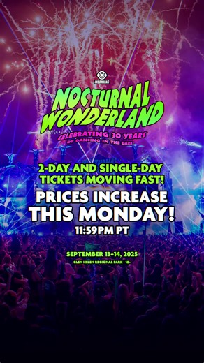 112K views | LAST CHANCE! ⏰ Ticket prices increase this MONDAY at 11:59PM PT! Get your tickets now & save → insom.co/nocturnal | Nocturnal Wonderland | Facebook