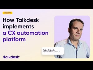 How Talkdesk implements a customer experience (CX) automation platform