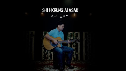 SHI HKRUNG AI ASAK AH SAM SONGWRITER - LAJA MARIP PROGRAMMING & KB - AWNG SENG LAHPAI BASS, GUITAR & MIXING - ZM PRERAM Full Lyric Video https://youtu.be/XPjWsY68LjM?si=Lp7Ot5jg2Y7RsS7Z https://distrokid.com/hyperfollow/ahsam/shi-hkrung-ai-asak | Ah Sam