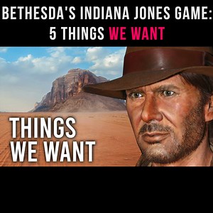 Indiana Jones is returning to the video game scene thanks to Bethesda, Todd Howard, and the developers behind Wolfenstein. It's still years away, but here's what we'd like to see. | Gameranx