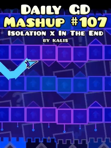 Daily Geometry Dash Mashup: Isolation x In The End
