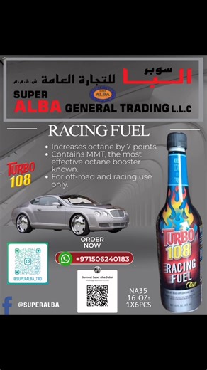 🔥 TURBO 108 Racing Fuel – High Performance Octane Booster Increases octane by up to 7 points for maximum power and engine response. Formulated with MMT, one of the most effective octane boosters available. Designed for off-road and racing applications only 🏁 🏢 SUPER ALBA GENERAL TRADING LLC – Dubai Your trusted wholesale supplier of automotive chemicals, car care, repair products, paints & detailing solutions. Reliable quality • Competitive pricing • Ready stock 📞 971 50 624 0183 📍 https://