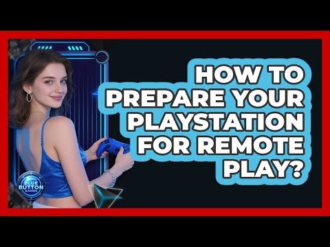How To Prepare Your PlayStation For Remote Play?