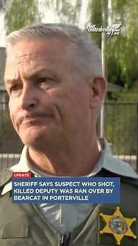 Sheriff’s office says Porterville suspect who killed deputy was ran over by BearCat #porterville