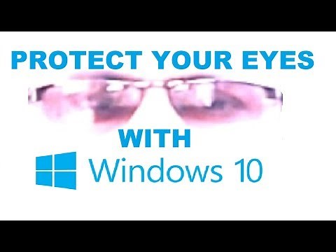 Protect Your Eyes with Windows 10