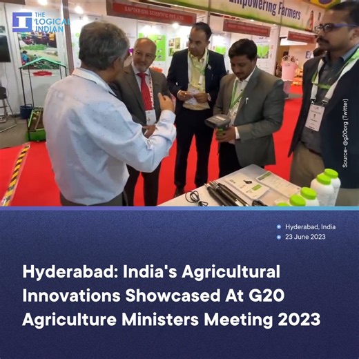 2.1K views | During the G20 Agriculture Ministers Meeting 2023 held in Hyderabad from June 15 to June 17, ministers and delegates took the opportunity to explore an exhibition that showcased India's remarkable innovations and accomplishments in agriculture and related sectors. The exhibition featured stalls dedicated to areas such as waste to wealth management and post-harvest techniques. #Hyderabad #G20 #Agriculture | The Logical Indian | Facebook