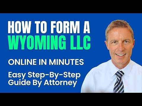 How to Form an LLC in Wyoming - Easy Step-By-Step Guide