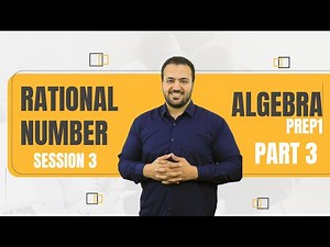 Rational number part 3 / Prep 1 algebra