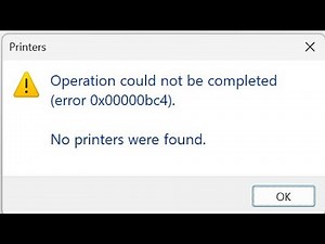 How to Fix Operation Could not be Completed Error 0x0000bc4 | No Printer were found