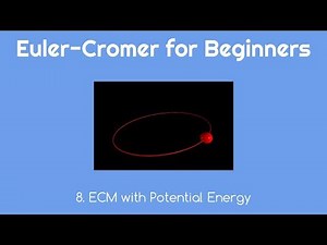 Euler-Cromer Method for Beginners 8. ECM with Potential Energy
