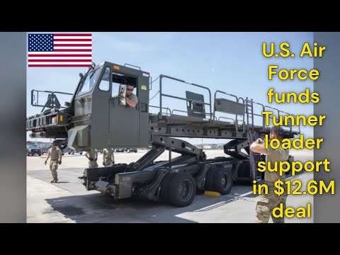 U.S. Air Force funds Tunner loader support in $12.6M deal