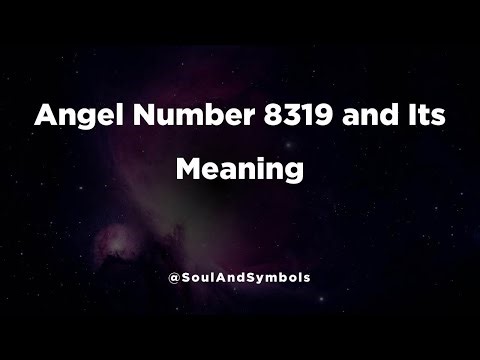 Angel Number 8319 and Its Meaning | 8319 Meaning 🔮