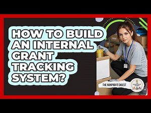 How To Build An Internal Grant Tracking System?