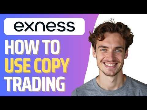 How To Use Exness Copy Trading (Full 2026 Guide)