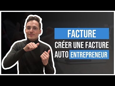 Créer une Facture Auto-Entrepreneur En 2 Clics - Tuto Rapide