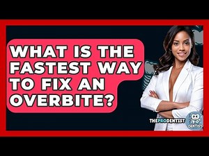 What Is The Fastest Way To Fix An Overbite? - The Pro Dentist