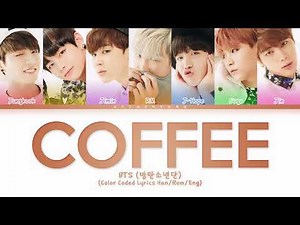 BTS (방탄소년단) — Coffee (Color Coded Lyrics Han/Rom/Eng)