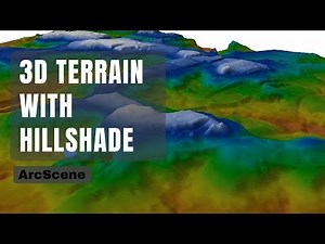 ArcGIS: 3D DEM Rendering in ArcScene with Hillshade