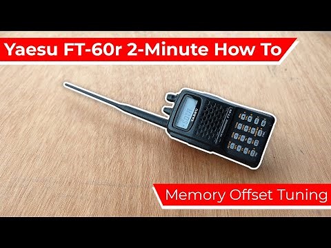 Memory Offset Tuning | Yaesu Ft-60r How To