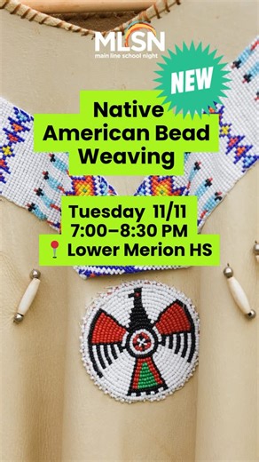 Main Line School Night on Instagram: "This Indigenous Peoples’ Day, celebrate art, heritage, and creativity. Join us Tuesday, 11/11 to explore Native American Bead Weaving — a timeless craft rooted in Indigenous tradition. Learn the basics of Peyote bead weaving, discover traditional patterns, and create your own beaded designs. Open to all levels; materials included. 🧵 Native American Bead Weaving 📅 Tuesday, Nov. 11 | 7:00–8:30 PM 📍 Lower Merion HS 🔗 Click https://bit.ly/43bmhRP to register