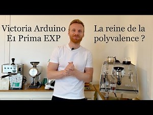 Victoria Arduino E1 Prima EXP : La machine à café la plus polyvalente du monde ? Revue et test.