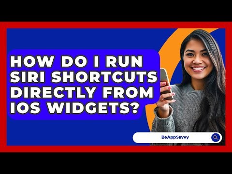 How Do I Run Siri Shortcuts Directly From iOS Widgets? - Be App Savvy