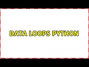 Data Loops Python (2 Solutions!!)
