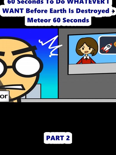 60 Seconds To Do WHATEVER I WANT Before Earth Is Destroyed - Meteor 60 Seconds (2)