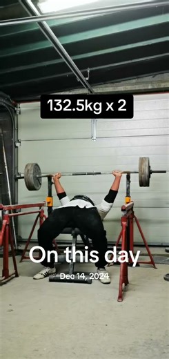 1 year ago: paused bench 132.5kg x 2