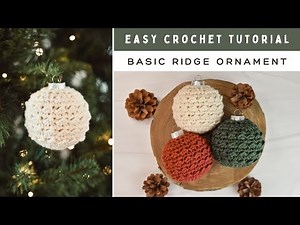Basic Ridge Ornament Crochet Tutorial - Quick and Easy Crochet Christmas Ornament Pattern