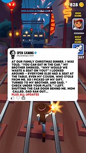 72K views · 920 reactions | At our family Christmas dinner, I was told, “You can eat in the car.” My brother smirked, “Why would we waste a seat on you?” I looked around — everyone else had a seat at the table. Even my cousin, who stole from me. So I picked up my gift, turned to my brother, and said, “Check under your plate.” I left, shutting the car door behind me. Mom called, Dad ran out... #redditfb #fyp #stories #storytime #redditreadings #storytelling | Open Gaming | Facebook