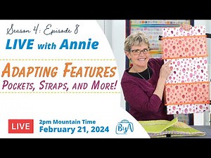 S4, Ep 8: Adapting Features - Pockets, Straps, and More! (LIVE with Annie)