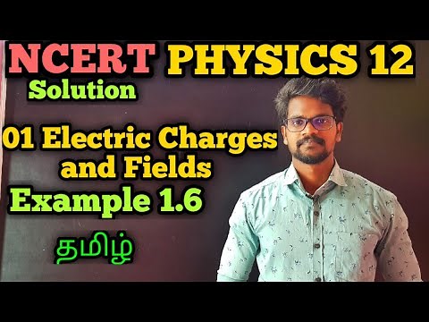 Electric|Charges|Fields|Example|1.6|NCERT|Solution|CBSE|Physics 12|Tamil|Muruga MP