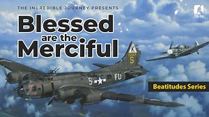 Blessed are the Merciful: Fighter Pilots – beatitudes series - The Incredible Journey