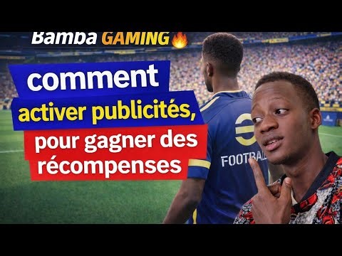 Comment Activer Les Publicités sur Efootball 