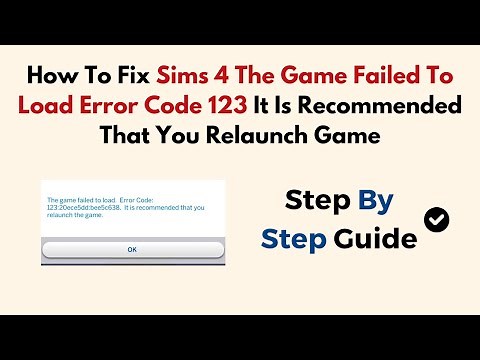 How To Fix Sims 4 The Game Failed To Load Error Code 123 It Is Recommended That You Relaunch Game