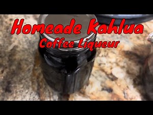 Homemade Kahlua COFFEE LIQUEUR Recipe (contains Alcohol)