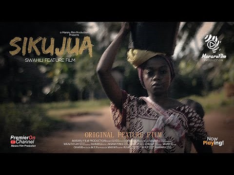 SIKUJUA (Swahili Feature Film) - FULL MOVIE