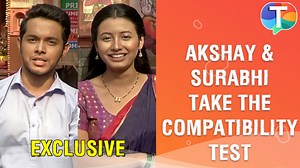 Surabhi Das & Akshay Kelkar take the compatibility test and answer fun questions | Exclusive
