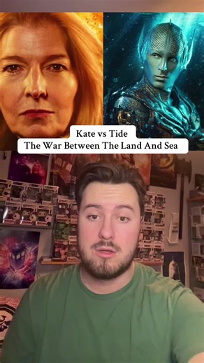 The War Between The Land And Sea: Kate vs Tide