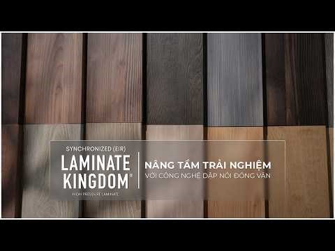 LAMINATE KINGDOM – SYNCHRONIZED (EIR): NÂNG TẦM TRẢI NGHIỆM VỚI CÔNG NGHỆ DẬP NỔI ĐỒNG VÂN