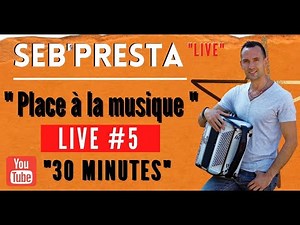 Seb'Presta : Live #5 Place à la musique "30 Minutes"