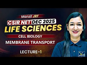 Membrane Transport Lecture 1 | Cell Biology | CSIR NET Life Sciences Dec 2025 Preparation