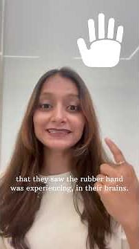 The Rubber Hand Experiment